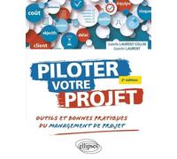 Piloter Votre Projet - Outils Et Bonnes Pratiques Du Management De Projet