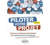Piloter votre projet. Outils et bonnes pratiques du management de projet - Isabelle Laurent Collin - Ellipses - broché - Essai