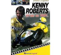 Pilotes De Légende : Kenny Robert 10 Ans Au Top !..