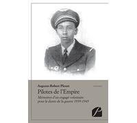 Pilotes de l'Empire: Mémoires D'un Engagé Volontaire Pour La Durée De La Guerre 1939-1945