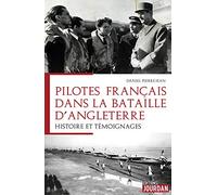 Pilotes français dans la bataille d'Angleterre - Histoire et témoignages