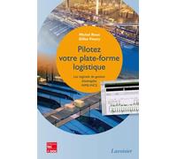 Pilotez votre plate-forme logistique. Les logiciels de gestion d'entrepôts WMS-WCS: Les logiciels de gestion d'entrepôts WMS-WCS