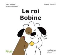 Pilotis CP - Le roi Bobine Edition 2026 - Delphine Tendron - Hachette Education - broché - Scolaire / Universitaire