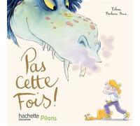 Delphine Tendron – Pilotis CP : Pas cette fois ! – Album 3 – Édition 2026 – Broché