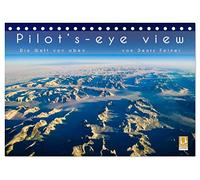 Pilot's-eye view - Die Welt von oben (Tischkalender 2026 DIN A5 quer), CALVENDO Monatskalender: Luftbilder aus allen Teilen der Erde