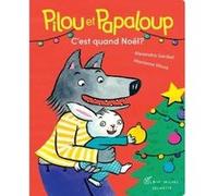 Pilou et Papaloup T4 C'est quand Noël ? Alexandra Garibal (Auteur), Marianne Vilcoq (Illustration)