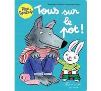 Pilou et Papaloup T5 - Tous sur le pot ! Alexandra Garibal (Auteur), Marianne Vilcoq (Illustration)