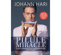 Pilule miracle Le livre-révélation sur les nouvelles molécules contre l'obésité - Johann Hari - Thierry Souccar Eds - relié - Essai