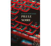 Pilule noire - Julien Chavanes - Plon - broché - Roman