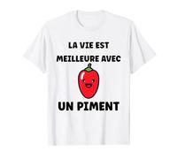 Piments drole La vie est meilleure avec un Piment T-Shirt
