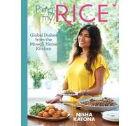 Pimp My Rice: Over 100 Recipes to Make Your Rice More Exciting