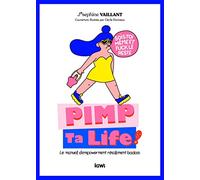 Pimp ta life. Le manuel d'empowerment résolument badass: Sois toi même et fuck le reste