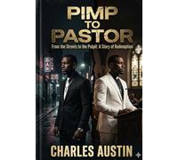 PIMP TO PASTOR: From The Streets To the Pulpit