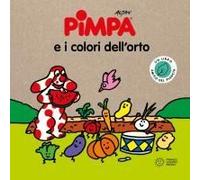 Pimpa E I Colori Dell'orto. Storie Per Il Pianeta