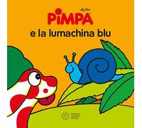 Pimpa e la lumachina blu. Ediz. a colori