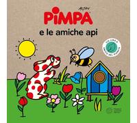 Pimpa e le amiche api. Storie per il pianeta. Ediz. a colori