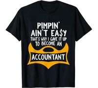 Pimpin' Ain't Easy That's Why I Give It Up to Become an Acco T-Shirt Men Round Neck Clothing Black XXL