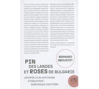 Pin Des Landes Et Roses De Bulgarie - Dominique Coutière : L'épopée Industrielle D'un Patron Landais, Élu, Socialiste