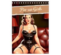 Pin-up Girls - Retro Glamour (Tischkalender 2026 DIN A5 hoch), CALVENDO Monatskalender: Dieser Kalender präsentiert auf respektvolle Weise die ... Hauch von Nostalgie in Szene gesetzt sind.