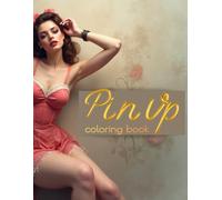 Pin-Up Girls - unique coloring book for grown ups