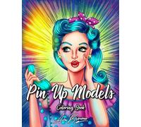 Pin Up Models Coloring Book: An Easy Adult Coloring Book Featuring Fun and Cute Pop Art Pin Up Models in Light Grayscale
