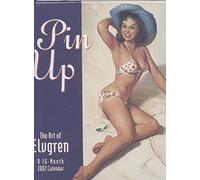 PIN UP: THE ART OF ELVGREN. A 16-Month 2002 Calendar.