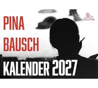 Pina Bausch 2027: Kalender