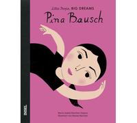 Pina Bausch: Little People, Big Dreams. Deutsche Ausgabe
