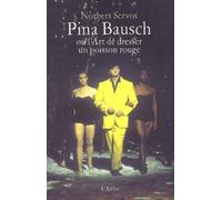 Pina Bausch ou l'art de dresser un poisson rouge - fermeture et bascule vers 9782851818959