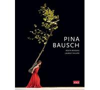 Pina Bausch - Rosita Boisseau - Scala Eds Nouvelles - broché - Beau livre