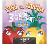 Pina the Ananas and the Legend of the 3 Wise Pineapples