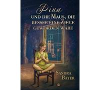 Pina und die Maus, die besser eine Ziege geworden wäre