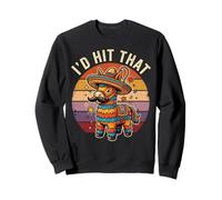 Pinata Birthday Time I'd Hit That Bday Party Birthday Time I'd Hit That Sweatshirt