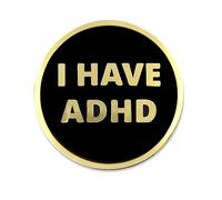 Pinback Badge avec inscription « I Have ADHD », Laiton, Sans pierre précieuse