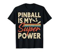 Pinball is My Super Power T-Shirt