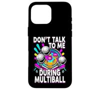 Pinball Machine Player Don't Talk During Multiball Coque pour iPhone 16 Pro Max