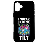 Pinball Machine Player I Speak Fluent Tilt Arcade Coque pour iPhone 16 Plus