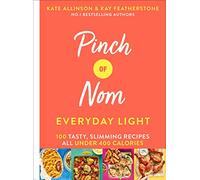 Pinch of Nom Everyday Light: 100 Tasty, Slimming Recipes All Under 400 Calories