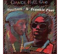 Pinchers & Frankie Paul - Dance Hall Duo by Pinchers & Frankie Paul (1990-10-25)