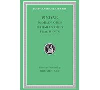 Pindar: Nemean Odes, Isthmian Odes, Fragments
