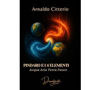 Pindaro e i 4 elementi. Aria terra acqua fuoco