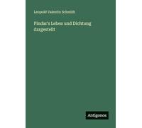 Pindar's Leben und Dichtung dargestellt