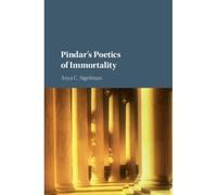 Pindar's Poetics Of Immortality