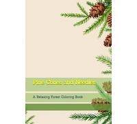 Pine Cones and Needles: A Relaxing Forest Coloring Book