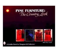 Pine Furniture, Schiffer Book for Collectors and Designers. Bruce M. Waters, Nancy N. Schiffer (Auteur)