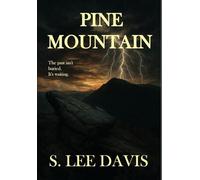 Pine Mountain: The past isn't buried. It's waiting.