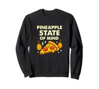 Pineapple State of Mind Funny Hawaiian Pizza Citation Sweatshirt