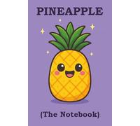 PINEAPPLE - The Notebook: Where sweet meets spicy - and creativity knows no boundaries