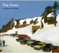 The Pines - It's Been a While