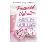 Pinewood Valentine: A Sweet Bakery Romance